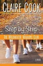 The Wildwater Walking Club: Step by Step: Book 3 of The Wildwater Walking Club series