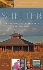 Shelter: An Architect's Journey Into Sustainability