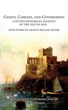 Giants, Goblins, and Government: A Mytho-Historical Account of the Isle of Man