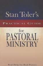 Stan Toler's Practical Guide to Pastoral Ministry