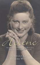 Helene: True Story of a German Girl's Resilience Growing Up During World War II