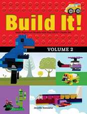 Build It! Volume 2: Make Super-Cool Models from Your Lego Classic Set