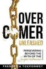 Overcomer Unleashed