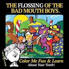 The Flossing of the Bad Mouth Boys