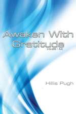 Awaken with Gratitude: Vol. 1