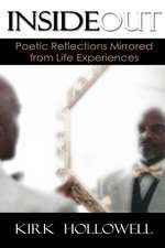 Inside Out: Poetic Reflections Mirrored from Life Experiences