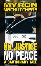 No Justice, No Peace