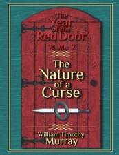 The Nature of a Curse: Volume 2 of the Year of the Red Door