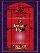 A Distant Light: Volume 3 of the Year of the Red Door