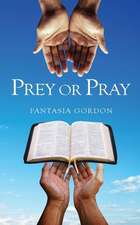 Prey or Pray