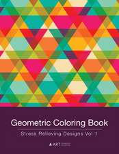 Geometric Coloring Book: Stress Relieving Designs Vol 1