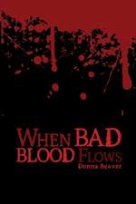 When Bad Blood Flows