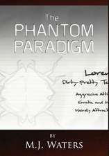 The Phantom Paradigm