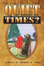 Quiet Times? (The Sean O'Rourke Series Book 5)