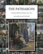 The Patriarchs: Victorious Bible Curriculum, Part 2 of 9