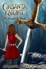 Crisanta Knight: To Death & Back