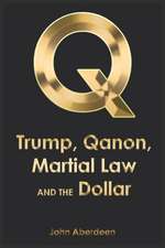 Trump, Qanon, Martial Law, and the Dollar