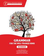 Red Workbook – A Complete Course for Young Writers, Aspiring Rhetoricians, and Anyone Else Who Needs to Understand How English Works.