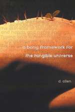 A Bony Framework for the Tangible Universe