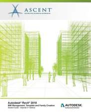 Autodesk Revit 2018 BIM Management: Template and Family Creation - Imperial: Autodesk Authorized Publisher