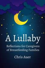 A Lullaby: Reflections for Caregivers of Breastfeeding Families