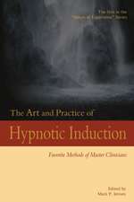 The Art and Practice of Hypnotic Induction