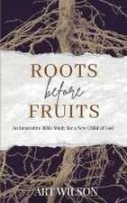 Roots Before Fruits