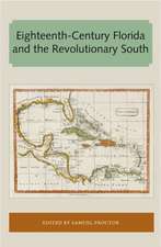 Eighteenth-Century Florida and the Revolutionary South