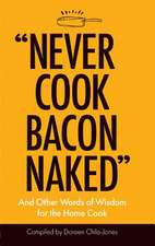 Never Cook Bacon Naked