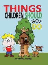 THINGS CHILDREN SHOULD NOT DO