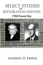 Select Studies in Restoration History: 1700 - Present Day