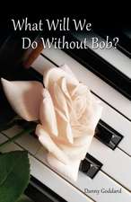 What Will We Do Without Bob: Coping with the Loss of a Friend or Loved One