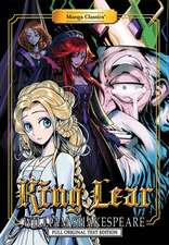 Manga Classics: King Lear - Full Original Text Edition (Paperback)