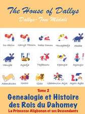 Genealogie et Histoire des Rois du Dahomey - Tome 2