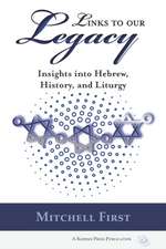 Links to Our Legacy: Insights into Hebrew, History, and Liturgy