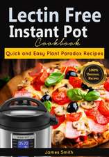 Lectin Free Instant Pot Cookbook