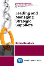 Leading and Managing Strategic Suppliers