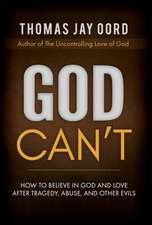 God Can't: How to Believe in God and Love after Tragedy, Abuse, and Other Evils