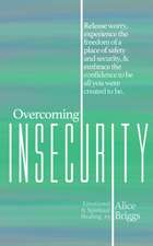 Overcoming Insecurity