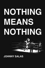 Nothing Means Nothing