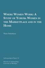 Where Women Work: A Study of Yoruba Women in the Marketplace and in the Home