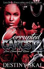 Corrupted by a Gangsta 2