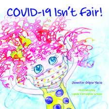 Covid Isn't Fair: And I Have So Many Emotions!