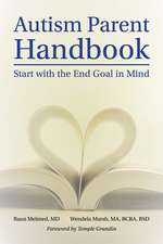 Autism Parent Handbook: Beginning with the End Goal in Mind