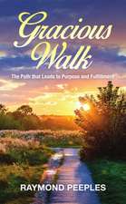 Gracious Walk: A Path That Leads to Purpose and Fulfillment