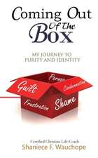 Coming Out Of The Box: My Journey to Purity and Identity