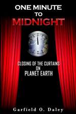 One Minute To Midnight: Closing of the Curtains on Planet Earth