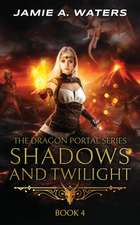 Shadows and Twilight (The Dragon Portal, #4)