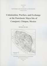 Colonization, Warfare, and Exchange at the Postclassic Maya Site of Canajaste, Chiapas, Mexico