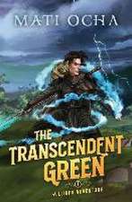 The Transcendent Green: A LitRPG Adventure